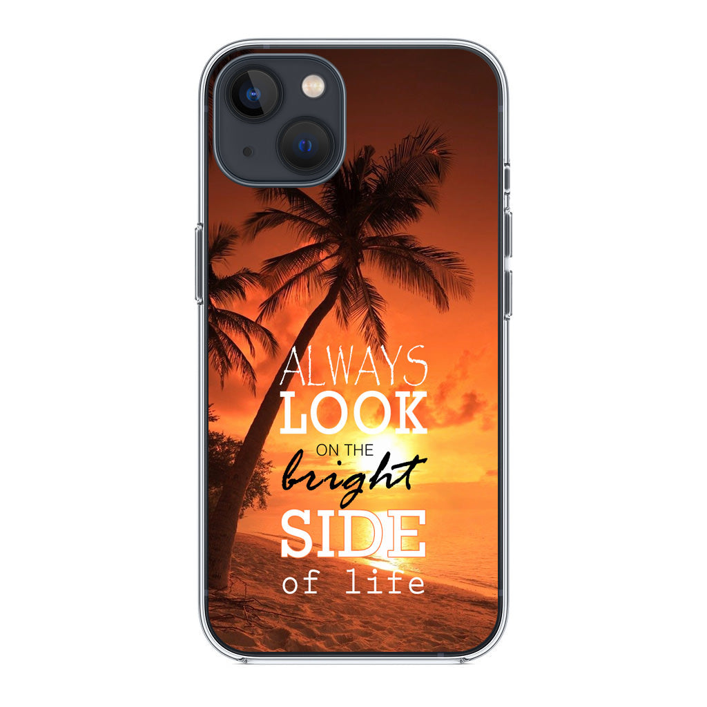 Always Look Bright Side of Life iPhone 13 / 13 mini Case