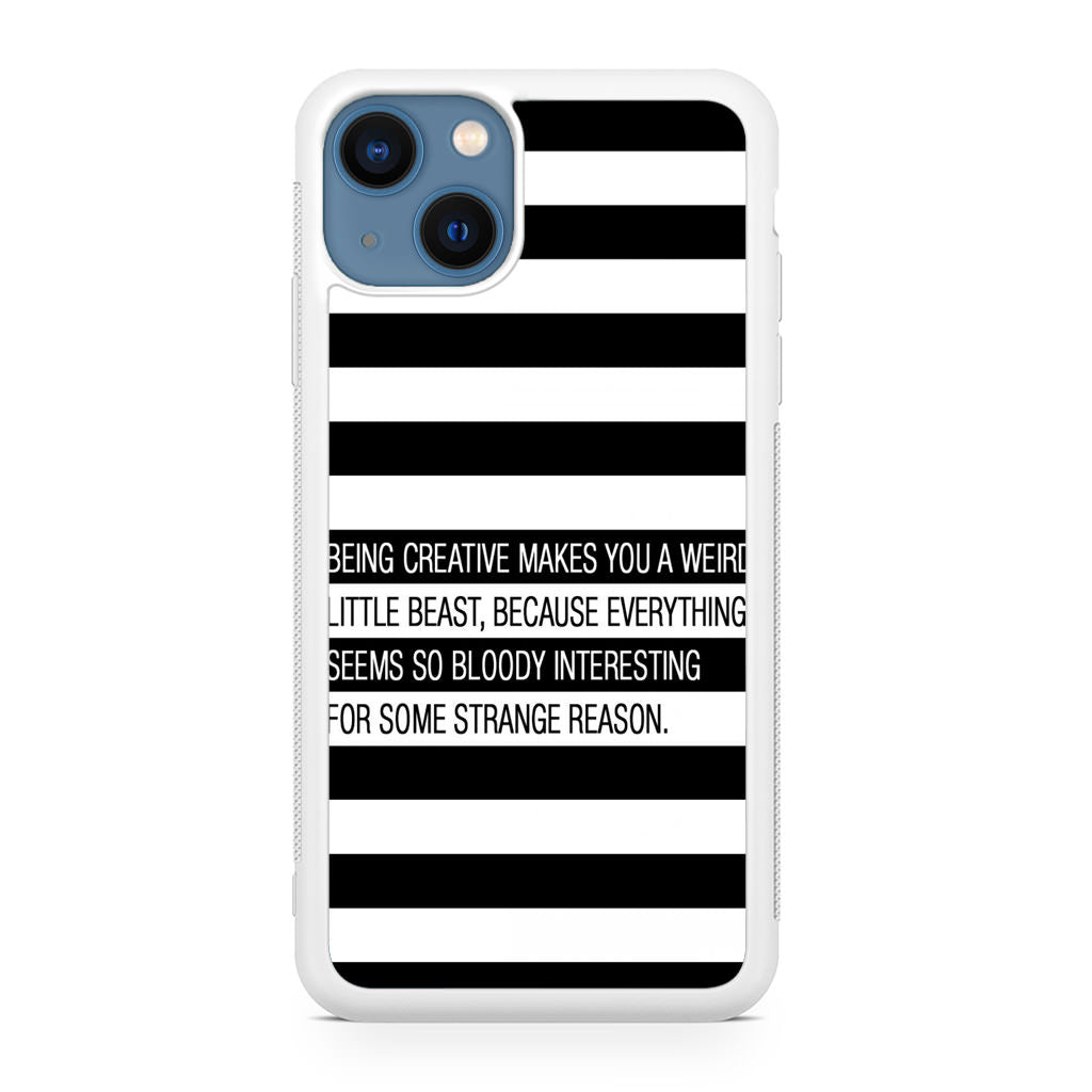 Being Creative Weird iPhone 13 / 13 mini Case