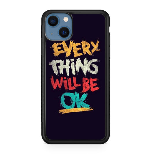 Everything Will Be Ok iPhone 13 / 13 mini Case