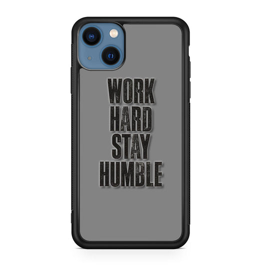 Work Hard Stay Humble iPhone 13 / 13 mini Case