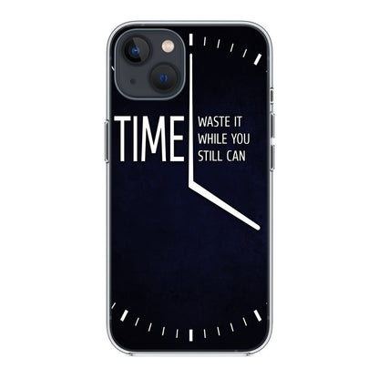 Time Waste It While You Still Can iPhone 13 / 13 mini Case