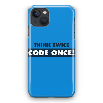 Think Twice Code Once iPhone 13 / 13 mini Case